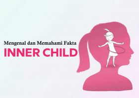 Mengenal dan Memahami Fakta Inner Child